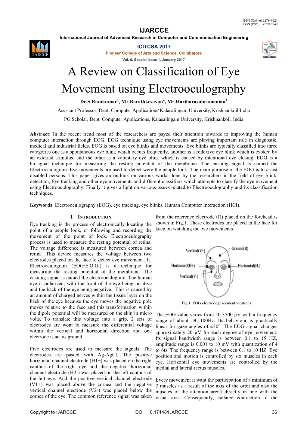 A Review on Classification of Eye Movement Using Electrooculography Dr.S.Ramkumar1, Mr.Barathkesavan2, Mr.Hariharasubramanian2 Assistant Professor, Dept