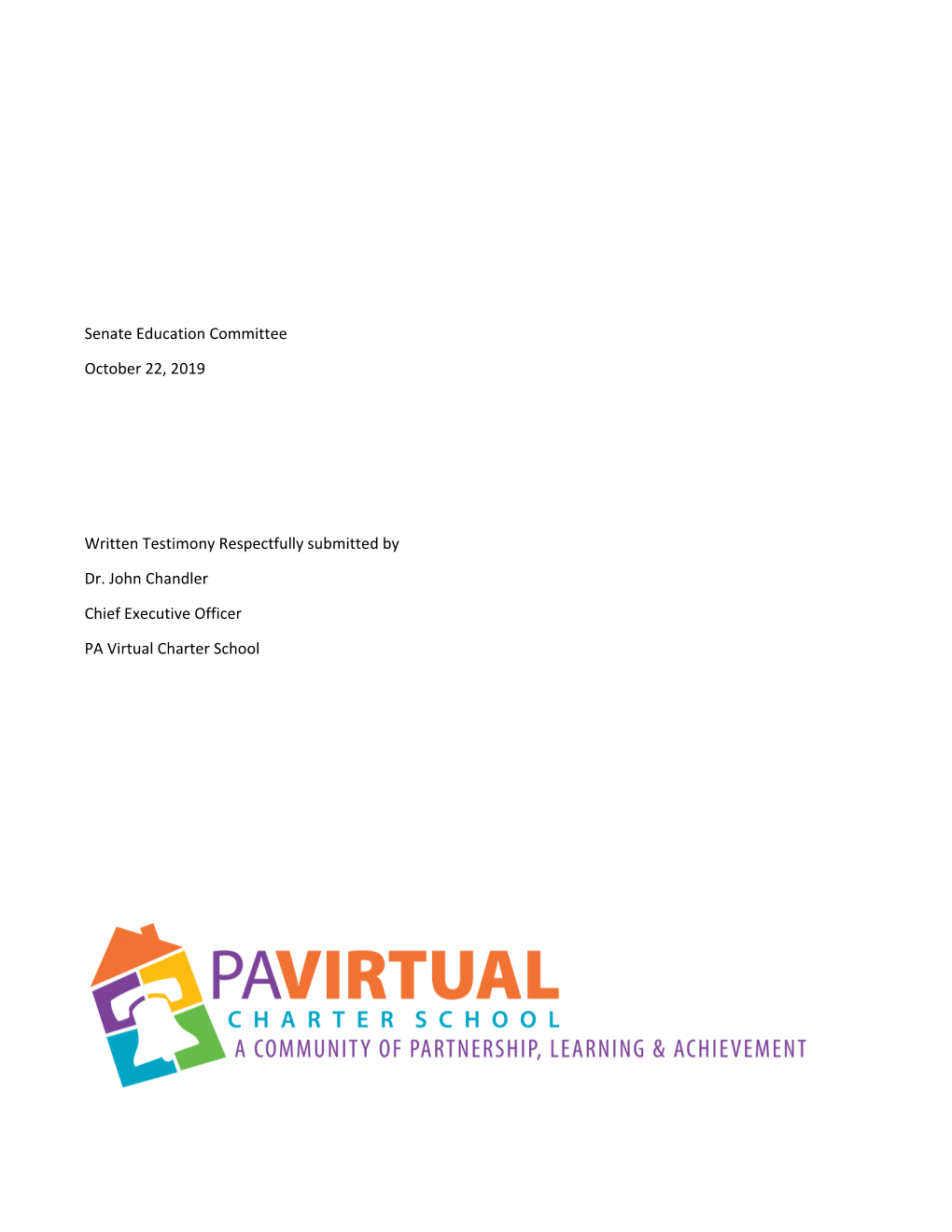 Senate Education Committee October 22, 2019 Written Testimony Respectfully Submitted by Dr. John Chandler Chief Executive Office