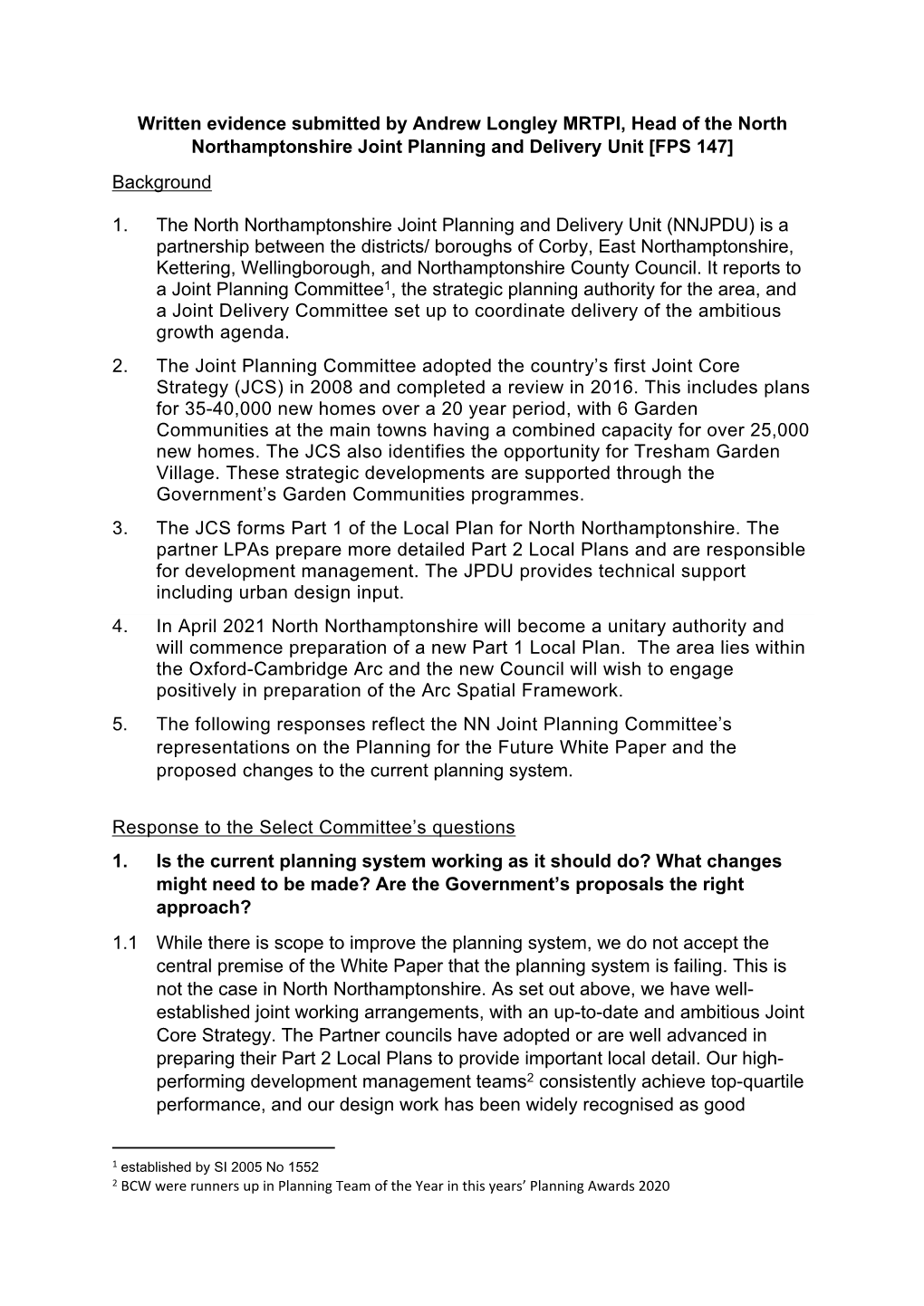 Written Evidence Submitted by Andrew Longley MRTPI, Head of the North Northamptonshire Joint Planning and Delivery Unit [FPS 147] Background