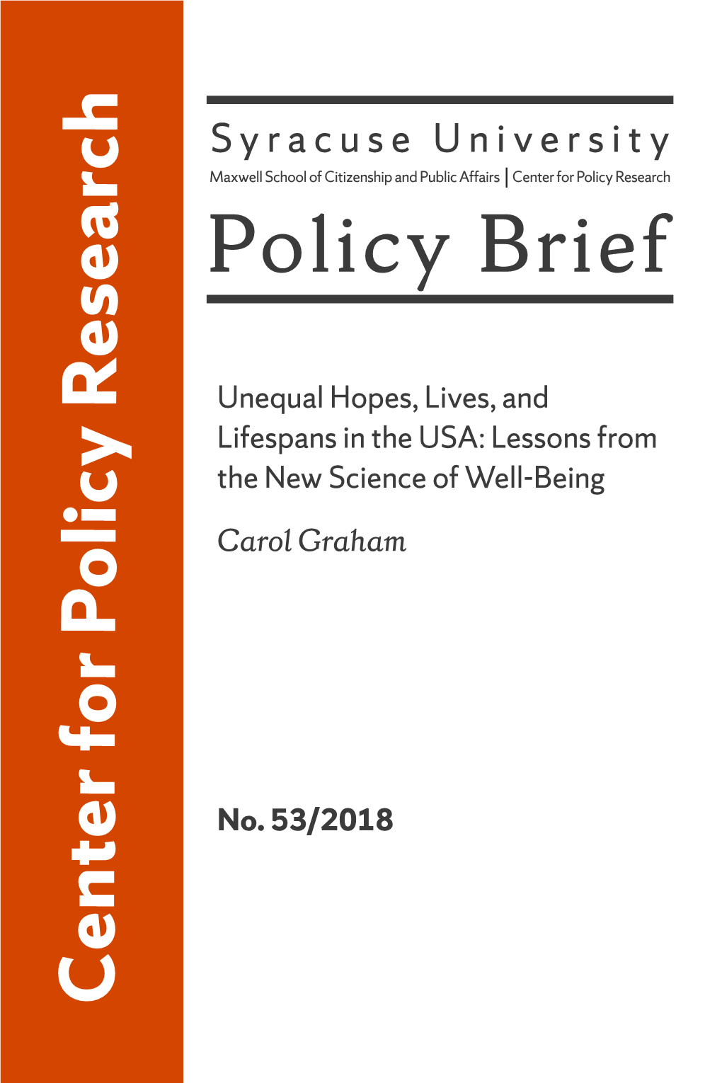 Unequal Hopes, Lives, and Lifespans in the USA: Lessons from the New Science of Well-Being Carol Graham