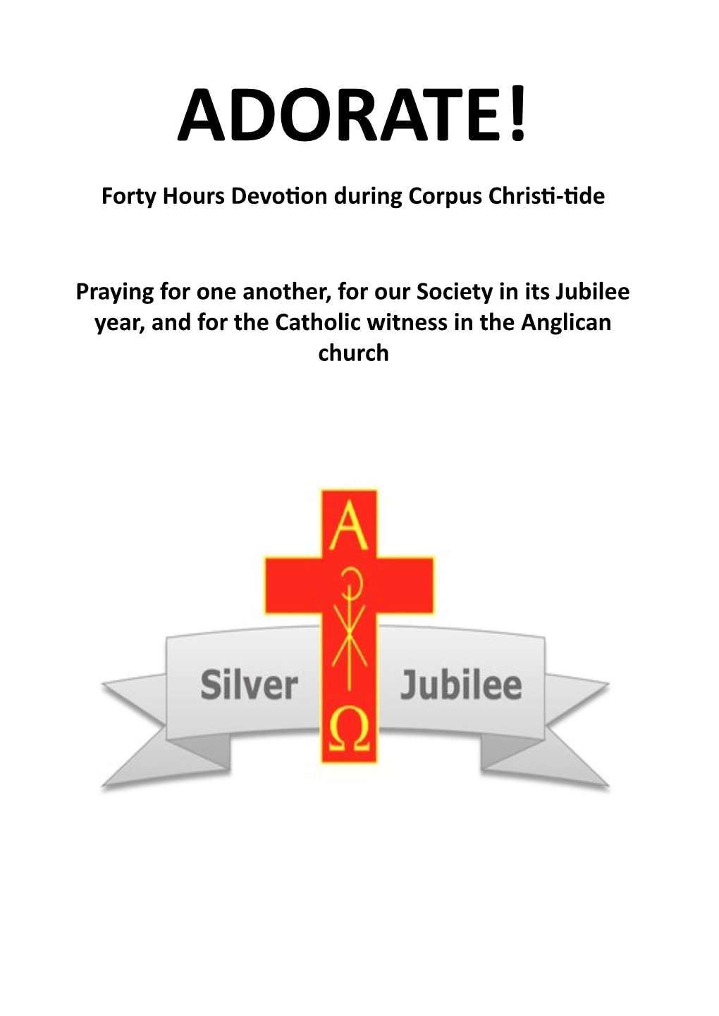 ADORATE! Forty Hours Devo�On During Corpus Chris�-�De