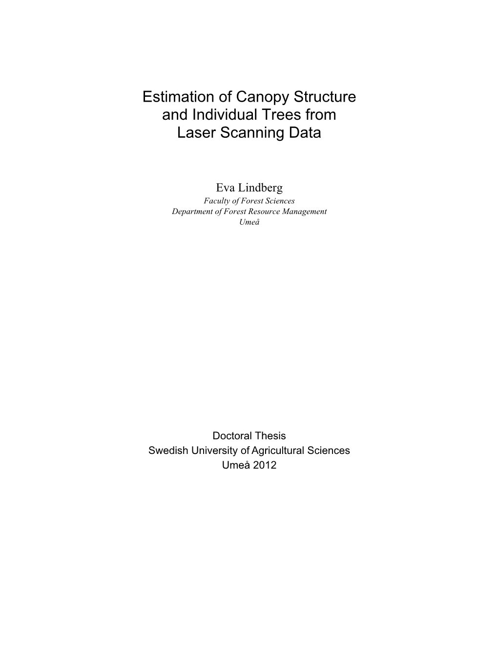 Estimation of Canopy Structure and Individual Trees from Laser Scanning Data