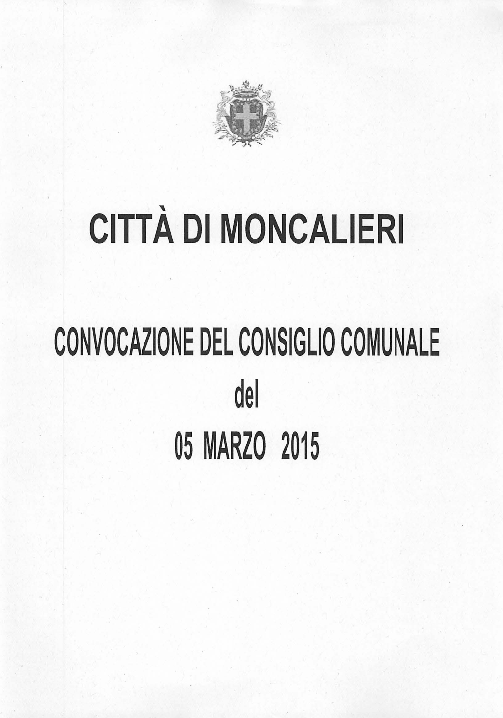 CONVOCAZIONE DEL CONSIGLIO COMUNALE Del 05 MARZO 2015 CITTÀ DI MONCALIERI Servizio Segreteria Generale Tel