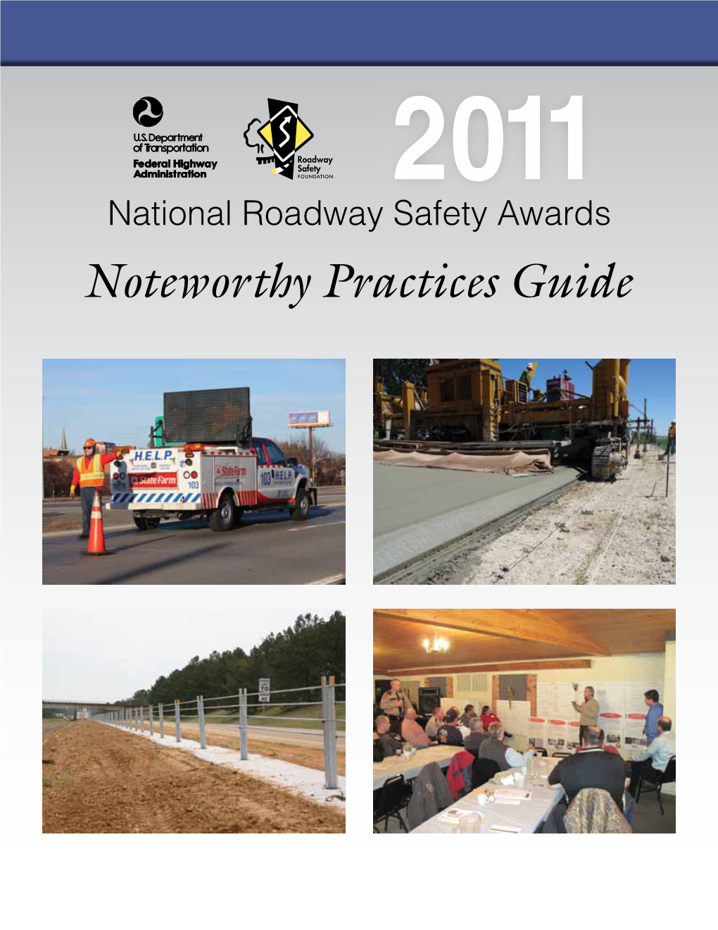 Noteworthy Practices Guide I 2011 NATIONAL ROADWAY SAFETY AWARDS • Noteworthy Practices Guide