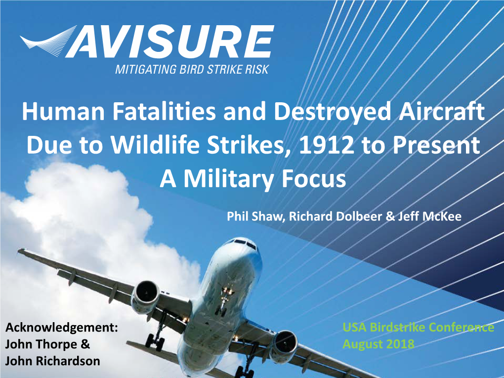 Human Fatalities and Destroyed Aircraft Due to Wildlife Strikes, 1912 to Present a Military Focus