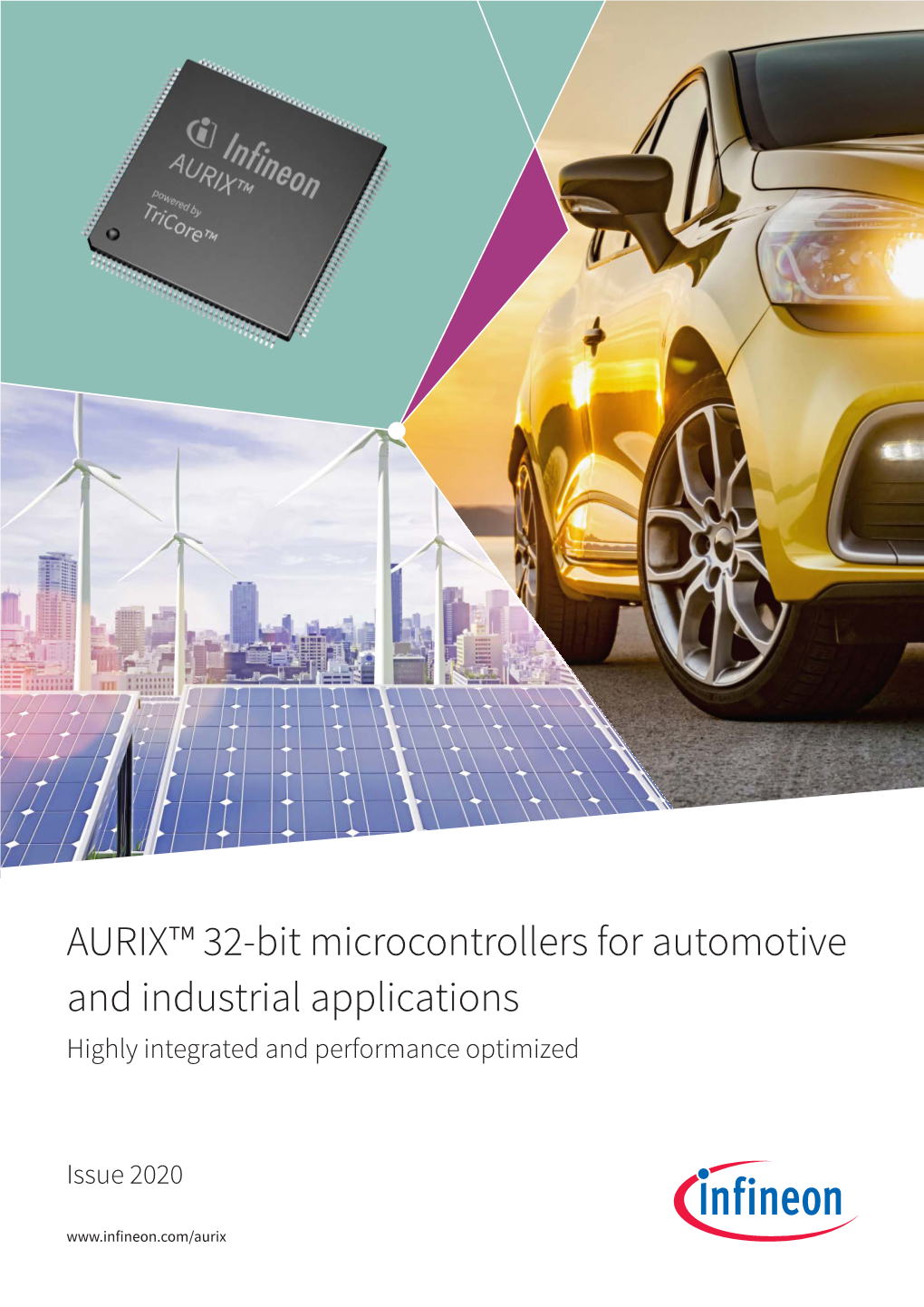 AURIX™ 32-Bit Microcontrollers for Automotive and Industrial Applications Highly Integrated and Performance Optimized