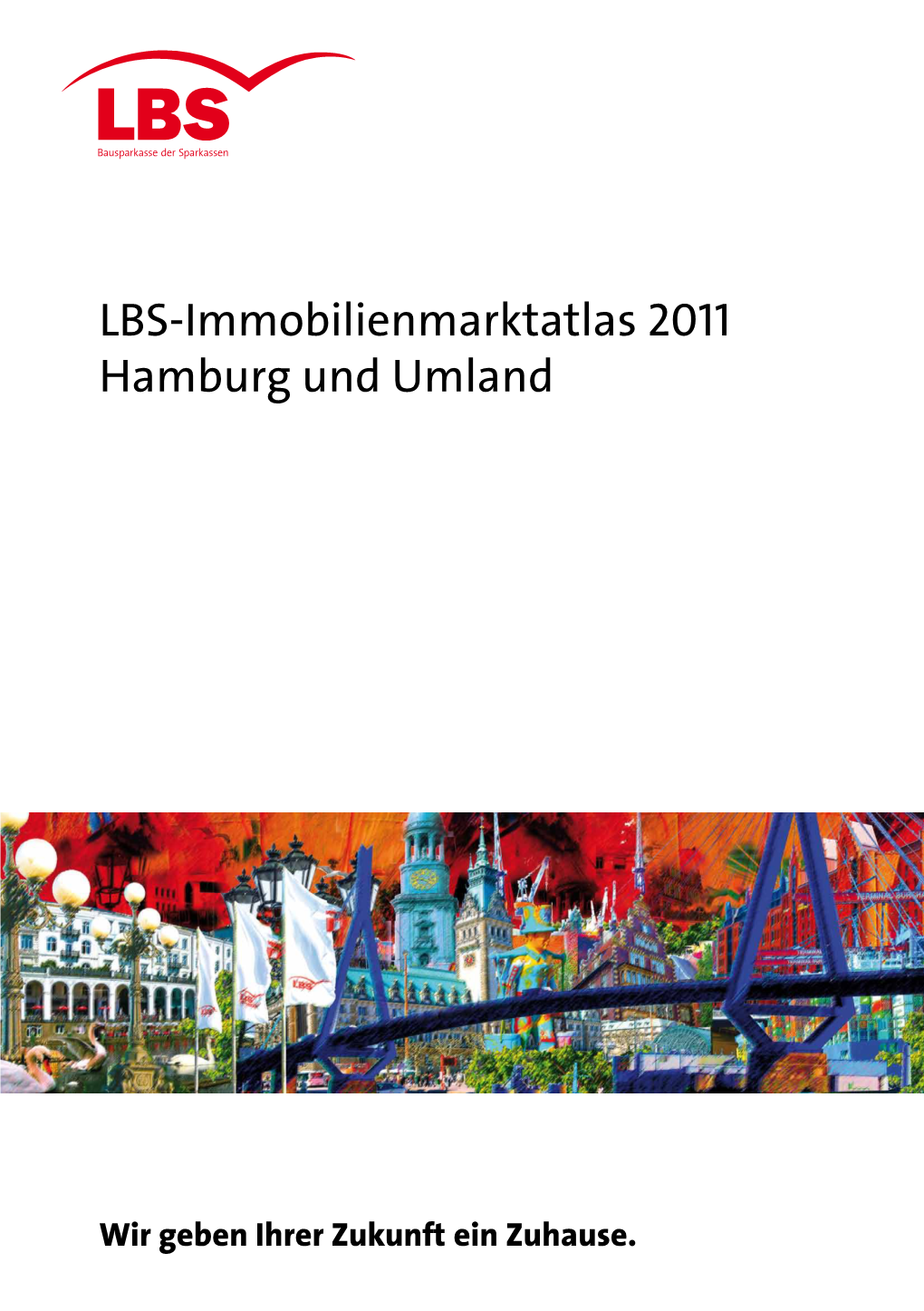 LBS-Immobilienmarktatlas 2011 Hamburg Und Umland Immobilienatlas Hamburg Und Umland 2011 Hamburg Immobilienatlas AG Schleswig-Holstein-Hamburg LBS Bausparkasse