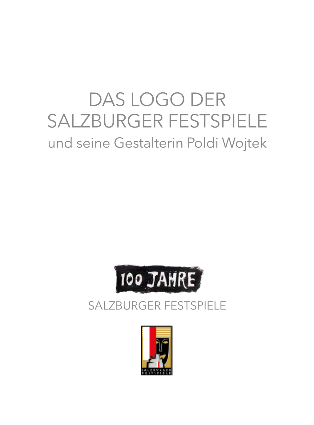 DAS LOGO DER SALZBURGER FESTSPIELE Und Seine Gestalterin Poldi Wojtek