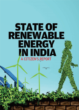 State of Renewable Energy in India a Citizen’S Report a Citizen’S Report