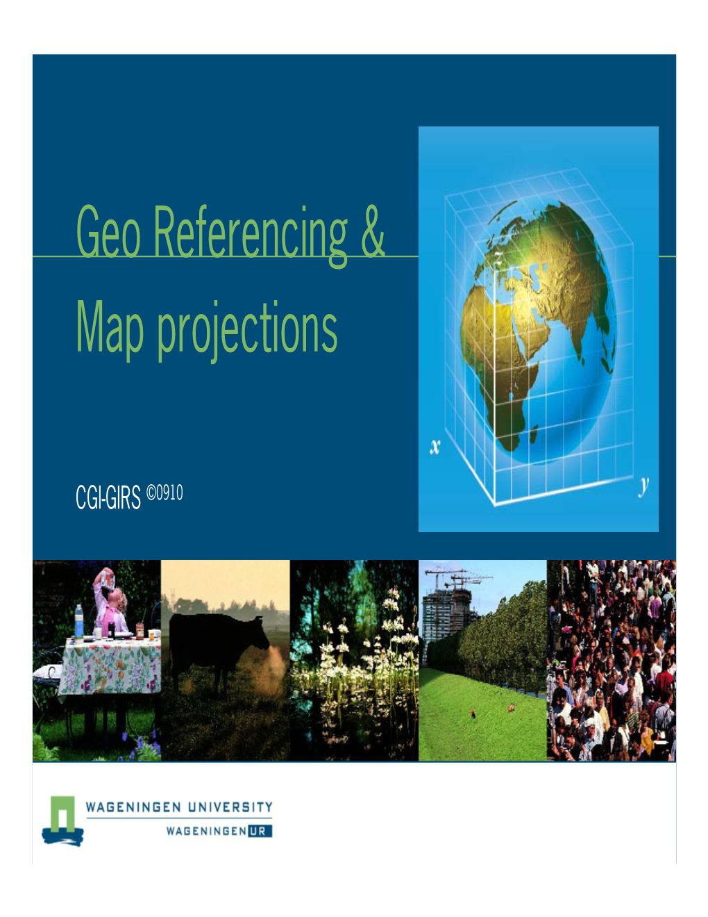 Geo Referencing & Map Projections