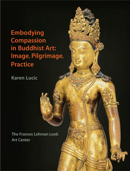 Embodying Compassion in Buddhist Art: Image, Pilgrimage, Practice