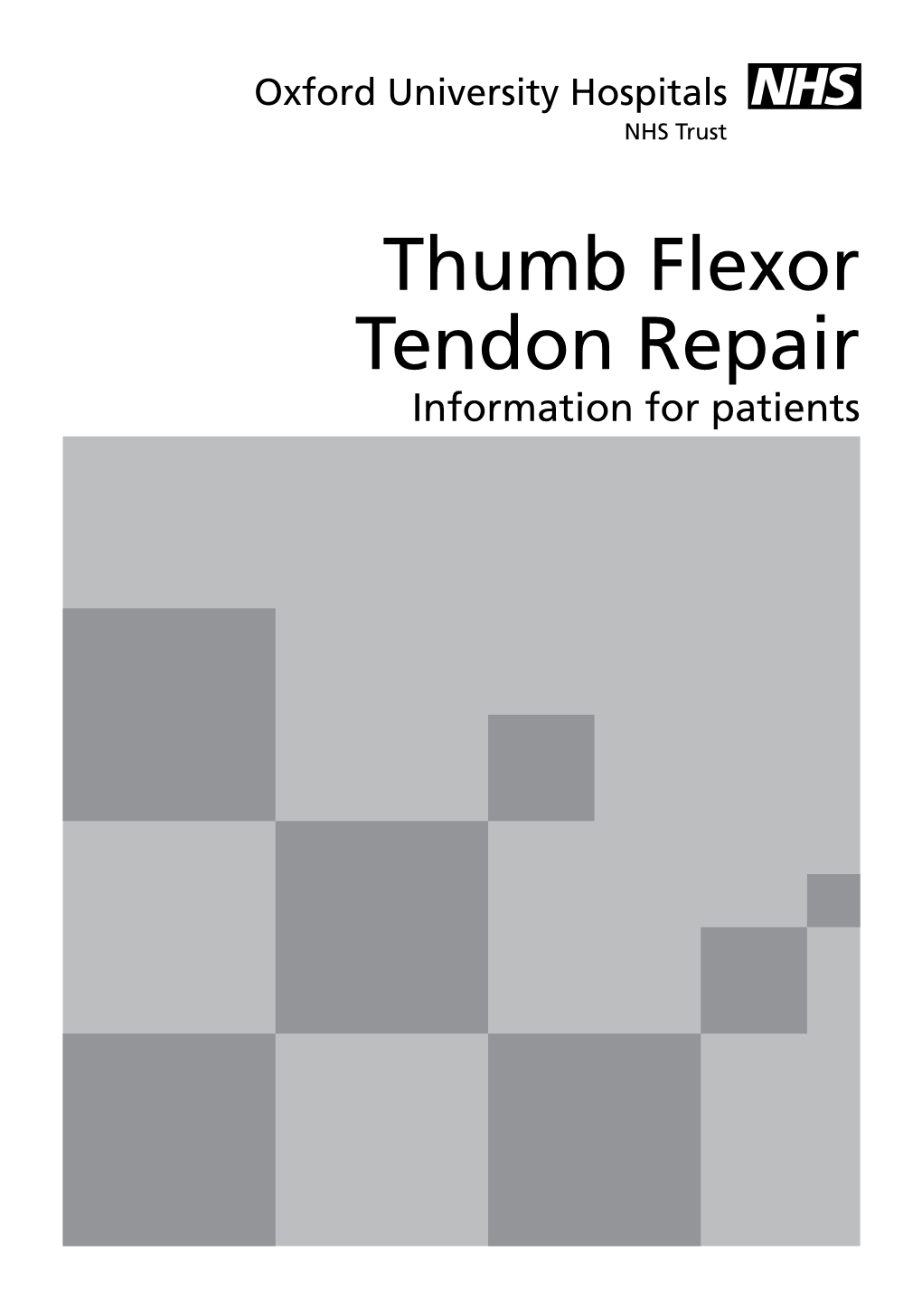 Thumb Flexor Tendon Repair Information for Patients Introduction You Have Had Surgery to Repair One Or More of the Tendons Which Bend Your Thumb