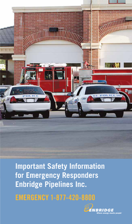 Important Safety Information for Emergency Responders Enbridge Pipelines Inc