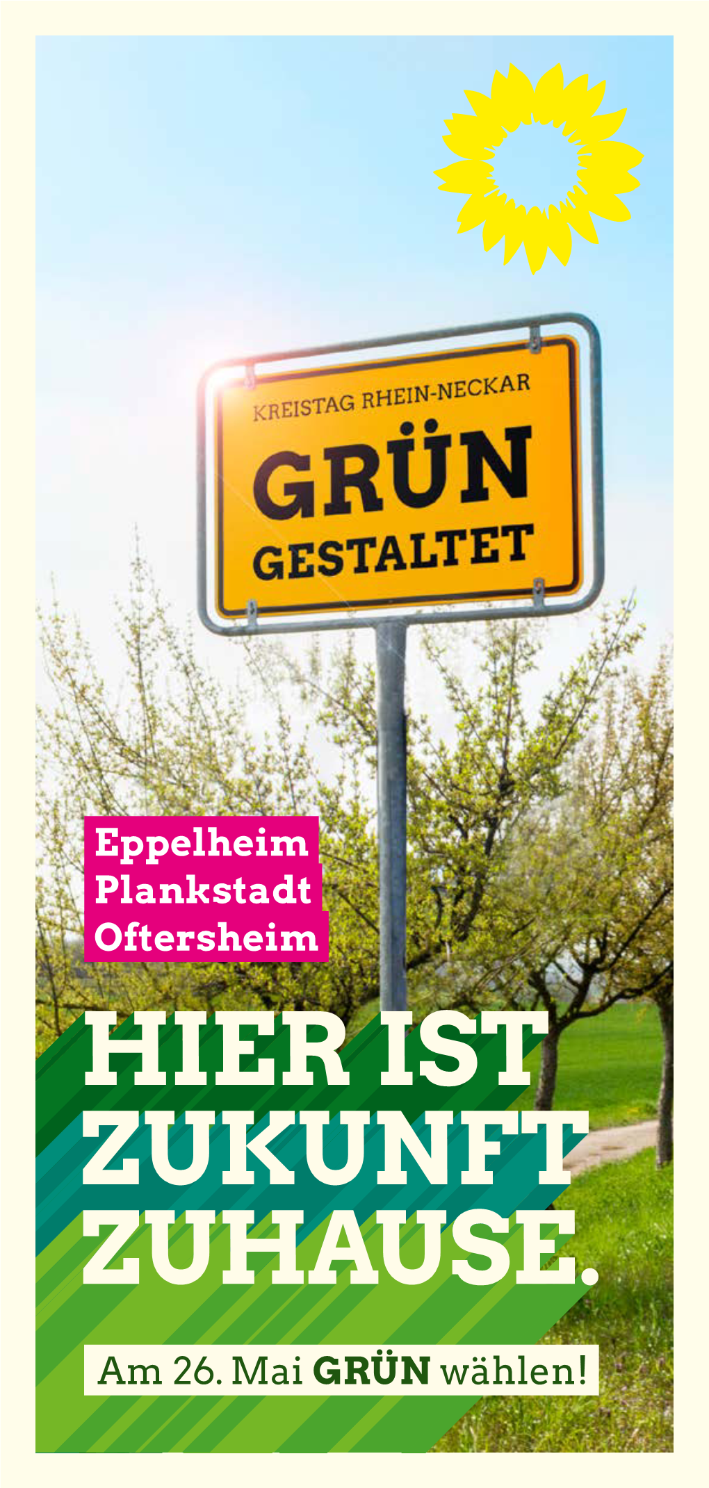 Am 26. Mai GRÜN Wählen! Eppelheim Plankstadt Oftersheim