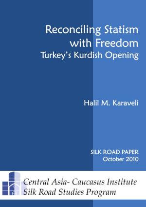 Reconciling Statism with Freedom: Turkey's Kurdish Opening