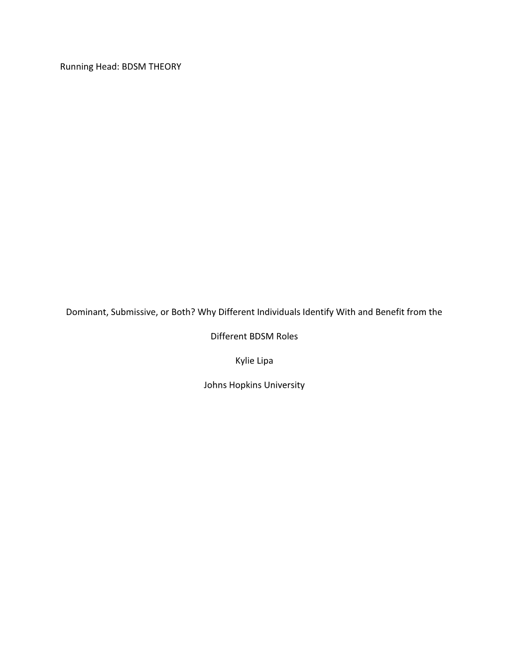 Running Head: BDSM THEORY Dominant, Submissive, Or Both? Why Different Individuals Identify with and Benefit from the Different