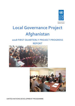 Local Governance Project Afghanistan 2018 FIRST QUARTERLY PROJECT PROGRESS REPORT