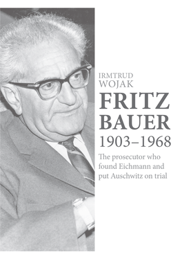 The Prosecutor Who Found Eichmann and Put Auschwitz on Trial