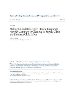 How to Encourage Hershey Company to Clean up Its Supply Chain and Eliminate Child Labor Kathryn Manza Boston College Law School, Kathryn.Manza@Bc.Edu