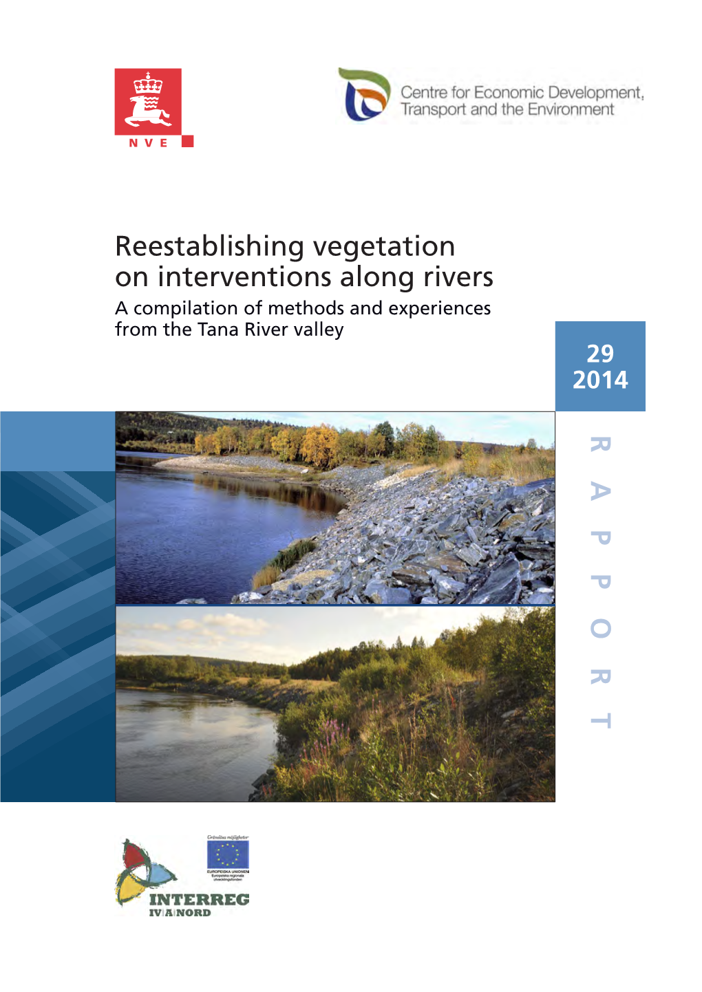 RAPPOR T Reestablishing Vegetation on Interventions Along Rivers
