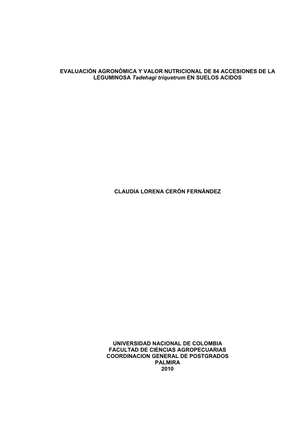 EVALUACIÓN AGRONÓMICA Y VALOR NUTRICIONAL DE 84 ACCESIONES DE LA LEGUMINOSA Tadehagi Triquetrum EN SUELOS ACIDOS CLAUDIA LOREN