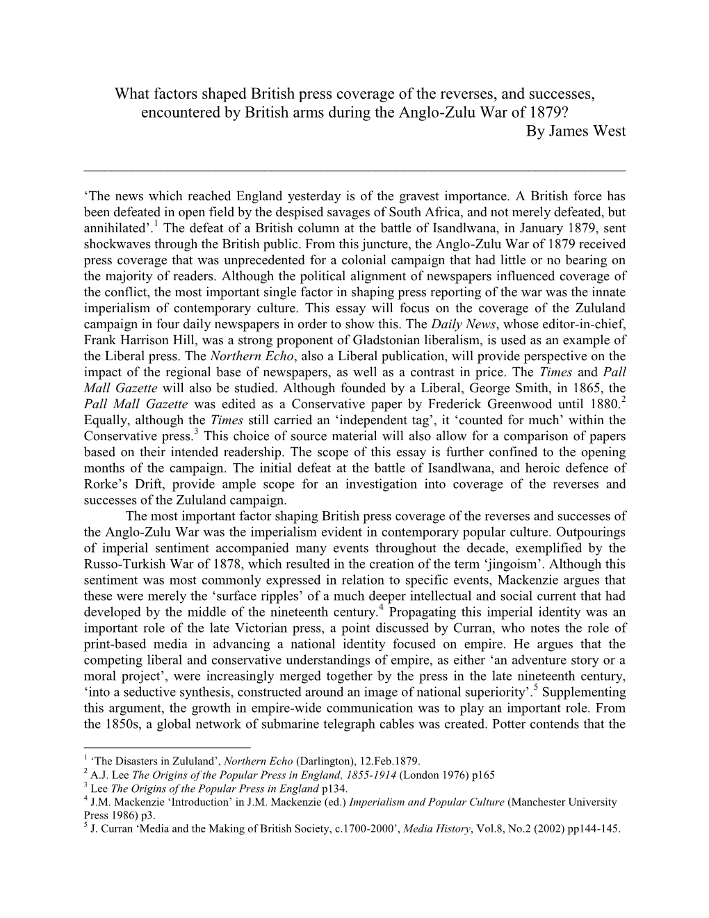 What Factors Shaped British Press Coverage of the Reverses, and Successes, Encountered by British Arms During the Anglo-Zulu War of 1879? by James West