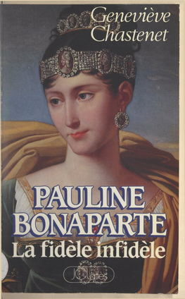 Pauline Bonaparte. La Fidèle Infidèle