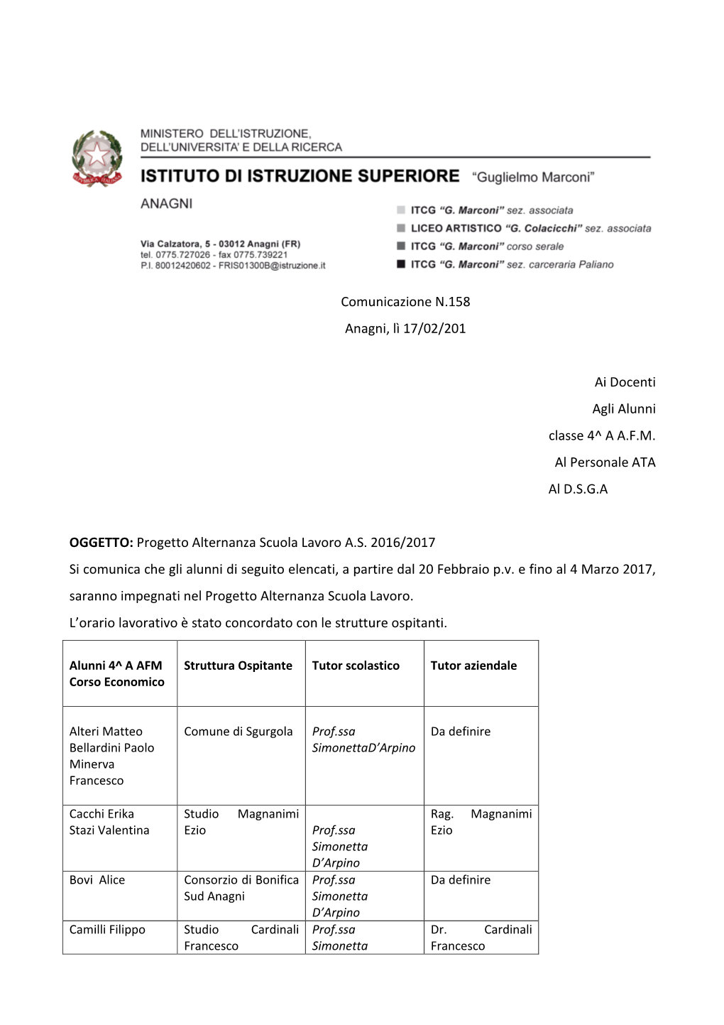 Comunicazione N.158 Anagni, Lì 17/02/201 Ai Docenti