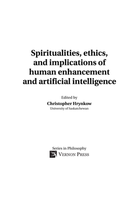 Spiritualities, Ethics, and Implications of Human Enhancement and Artificial Intelligence