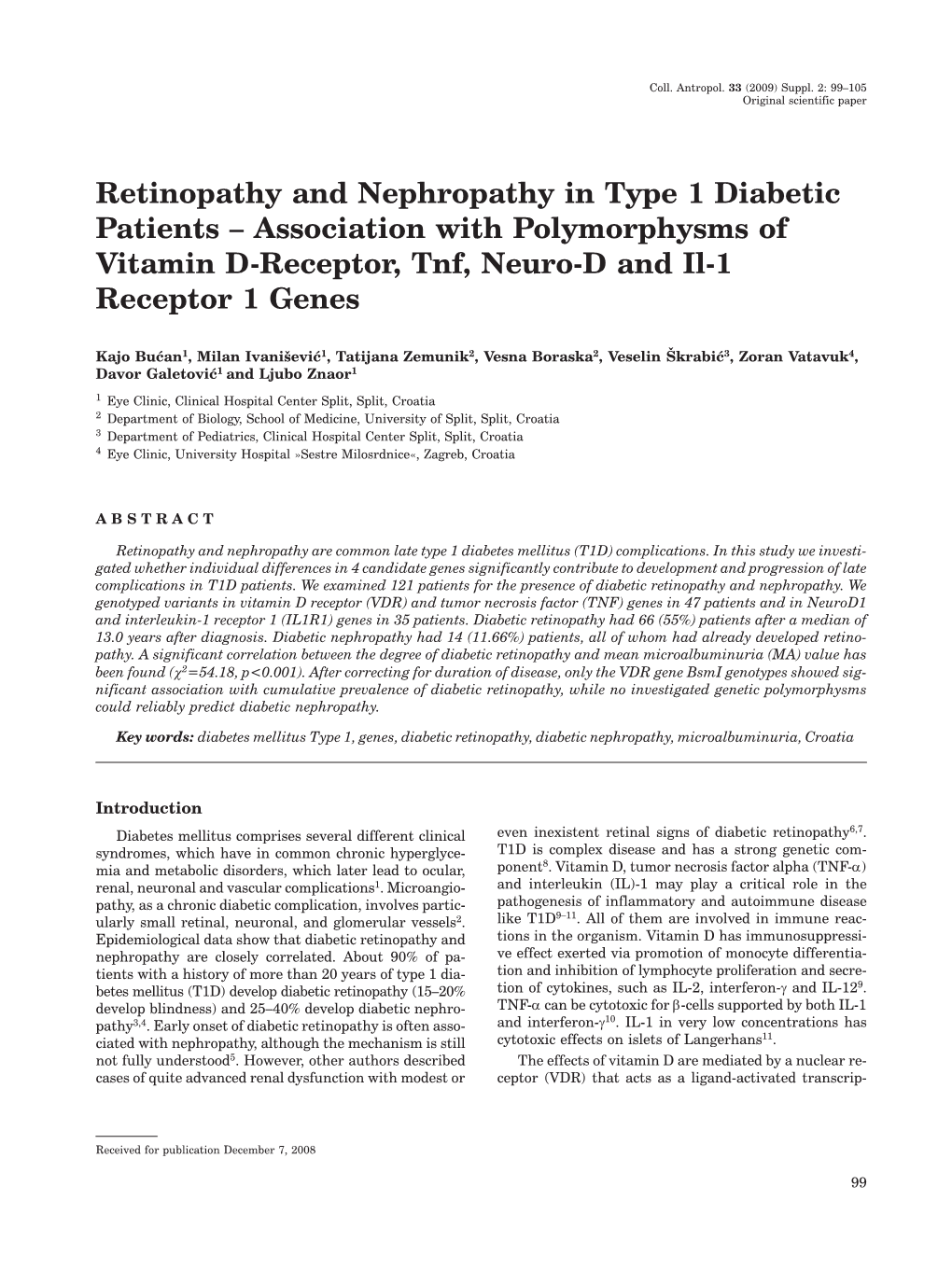 Retinopathy and Nephropathy in Type 1 Diabetic Patients – Association with Polymorphysms of Vitamin D-Receptor, Tnf, Neuro-D and Il-1 Receptor 1 Genes