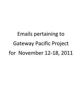Emails Pertaining to Gateway Pacific Project for November 12-18, 2011