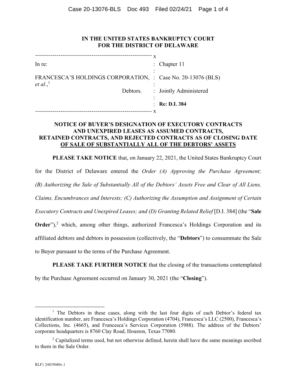 IN the UNITED STATES BANKRUPTCY COURT for the DISTRICT of DELAWARE ------X in Re: : Chapter 11 : FRANCESCA’S HOLDINGS CORPORATION, : Case No