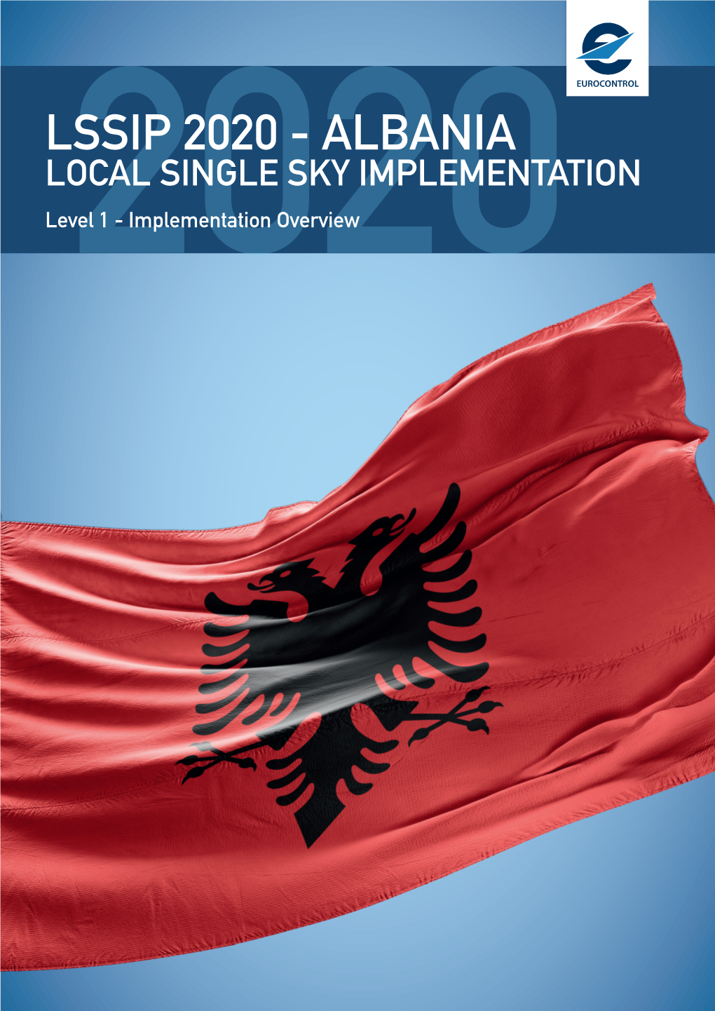ALBANIA LOCAL SINGLE SKY IMPLEMENTATION Level2020 1 - Implementation Overview