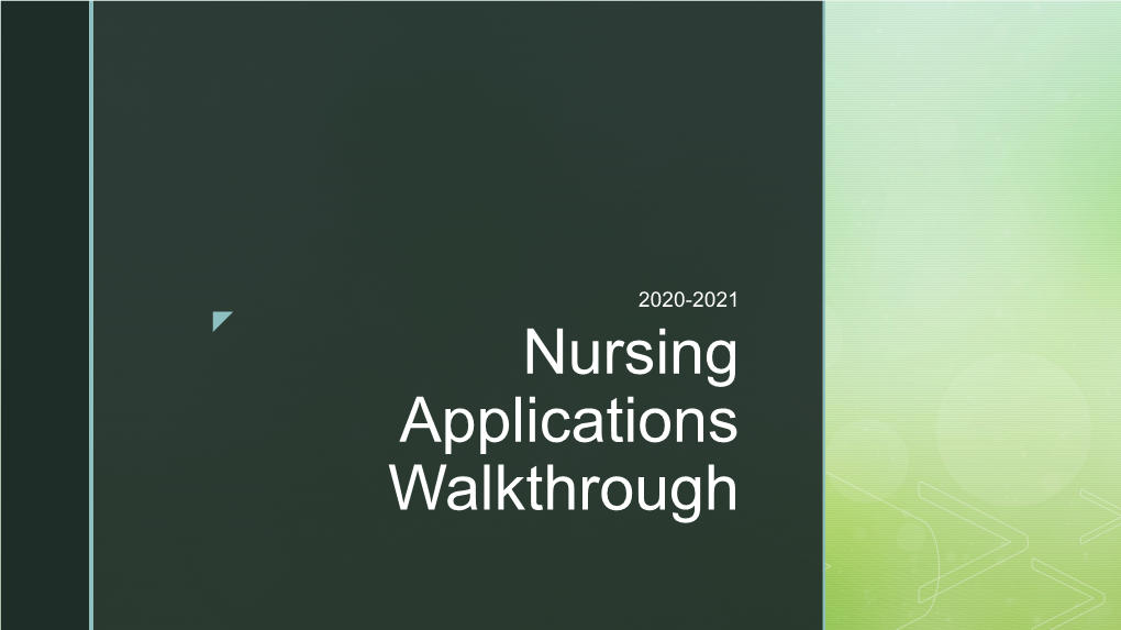 Nursing Applications Walkthrough  Overview How to Prepare for Applications