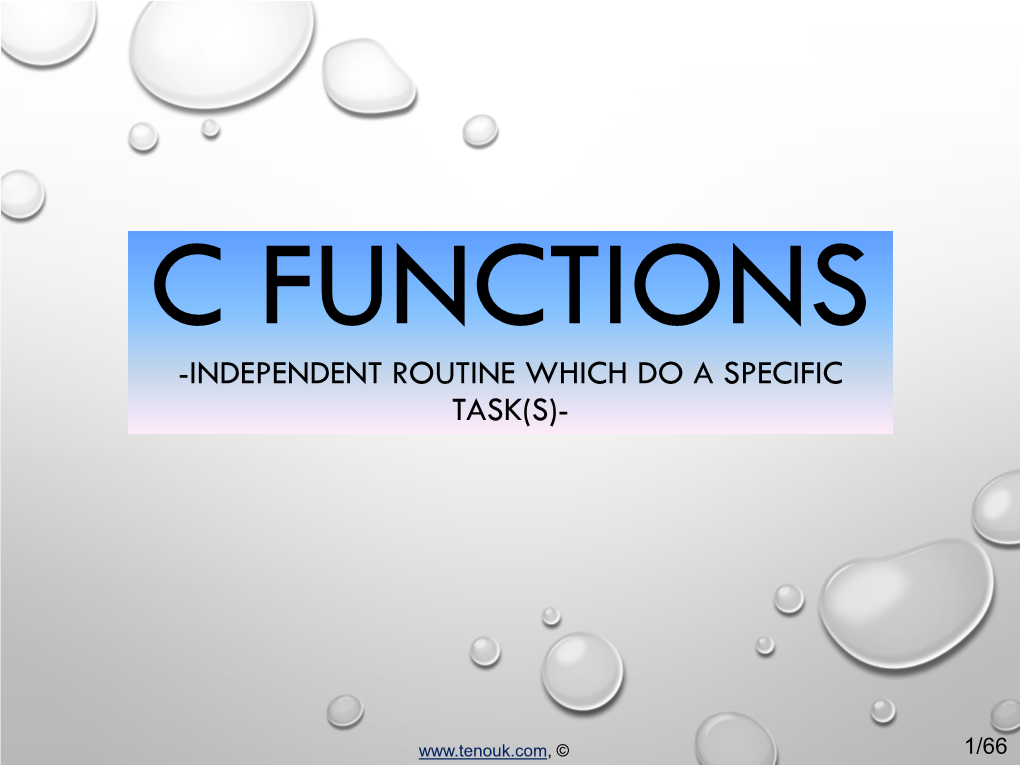 C Functions -Independent Routine Which Do a Specific Task(S)