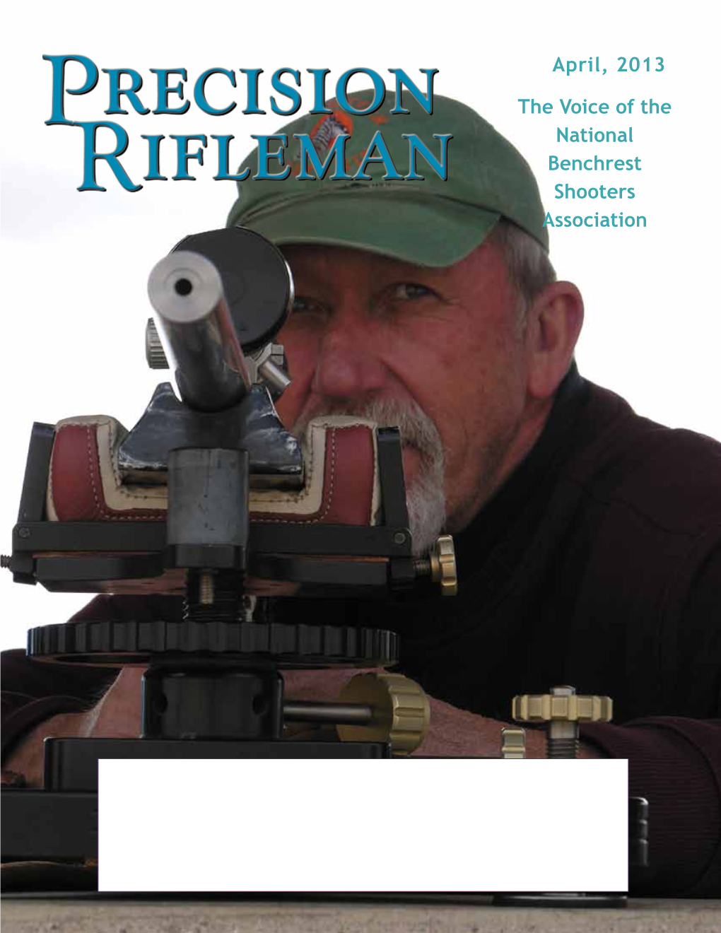 April, 2013 the Voice of the National Benchrest Shooters Association