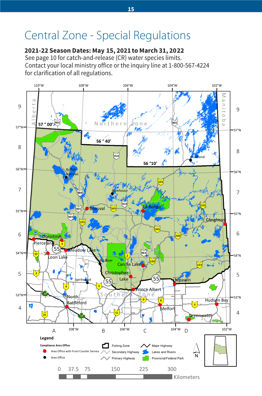 Central Zone - Special Regulations 2021-22 Season Dates: May 15, 2021 to March 31, 2022 See Page 10 for Catch-And-Release (CR) Water Species Limits