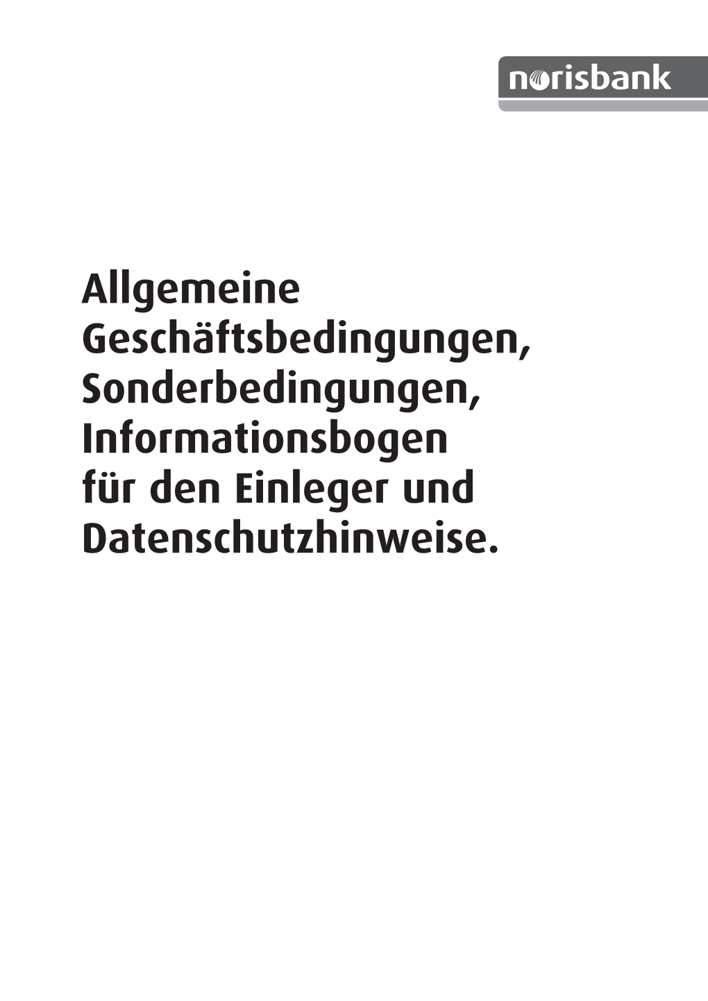 Allgemeine Geschäftsbedingungen, Sonderbedingungen, Informationsbogen Für Den Einleger Und Datenschutzhinweise