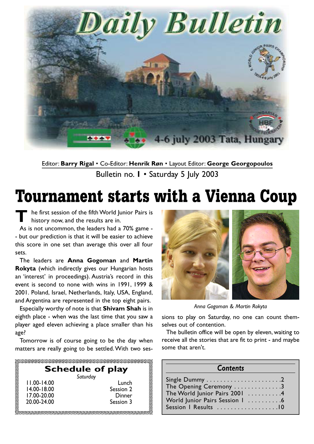 Tournament Starts with a Vienna Coup He First Session of the Fifth World Junior Pairs Is T History Now, and the Results Are In