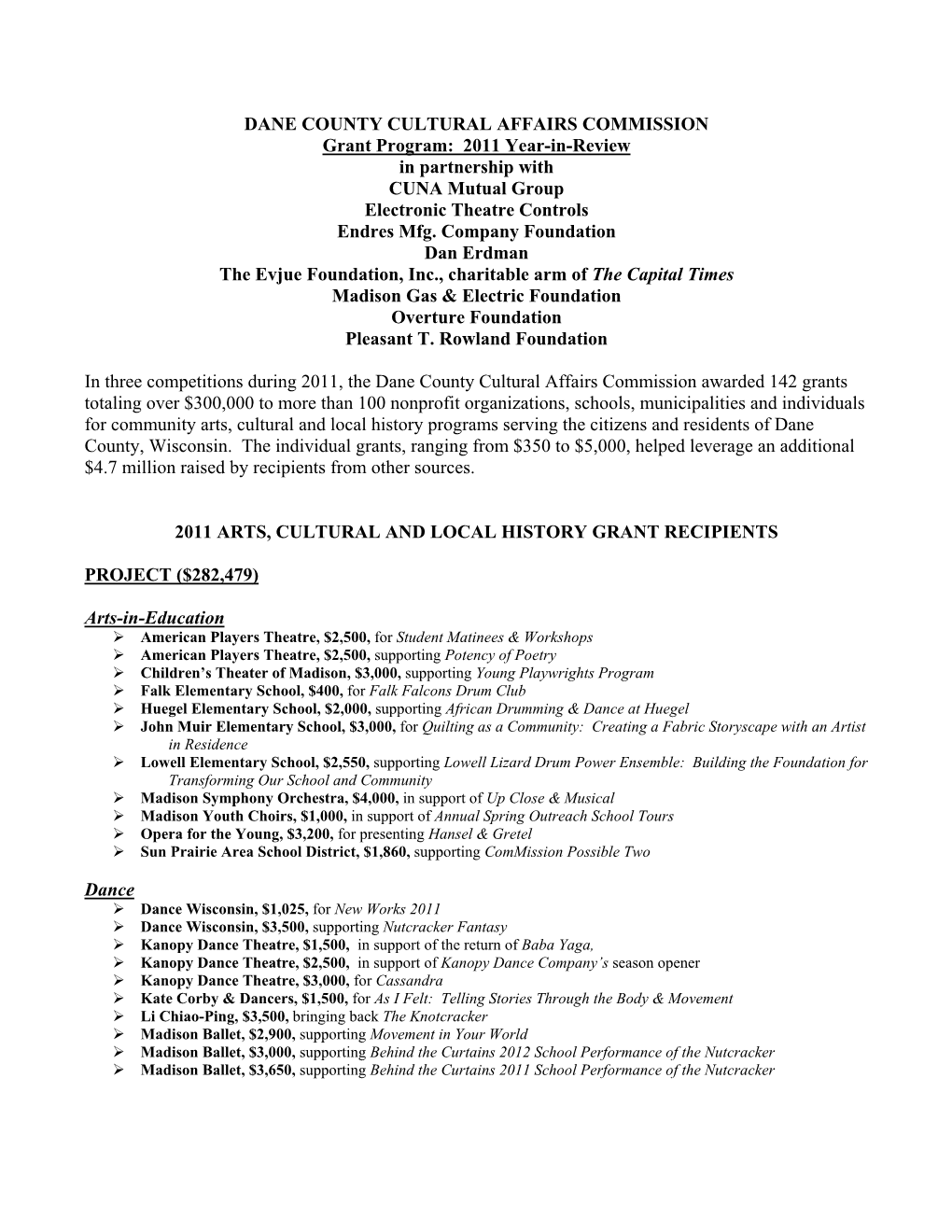 DANE COUNTY CULTURAL AFFAIRS COMMISSION Grant Program: 2011 Year-In-Review in Partnership with CUNA Mutual Group Electronic Theatre Controls Endres Mfg