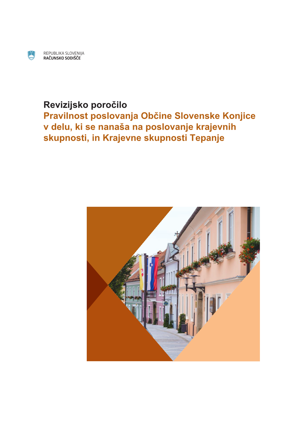 Pravilnost Poslovanja Občine Slovenske Konjice V Delu, Ki Se Nanaša Na Poslovanje Krajevnih Skupnosti, in Krajevne Skupnosti Tepanje POSLANSTVO