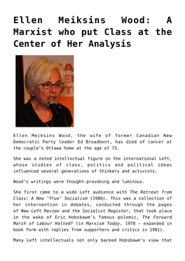 Ellen Meiksins Wood: a Marxist Who Put Class at the Center of Her Analysis