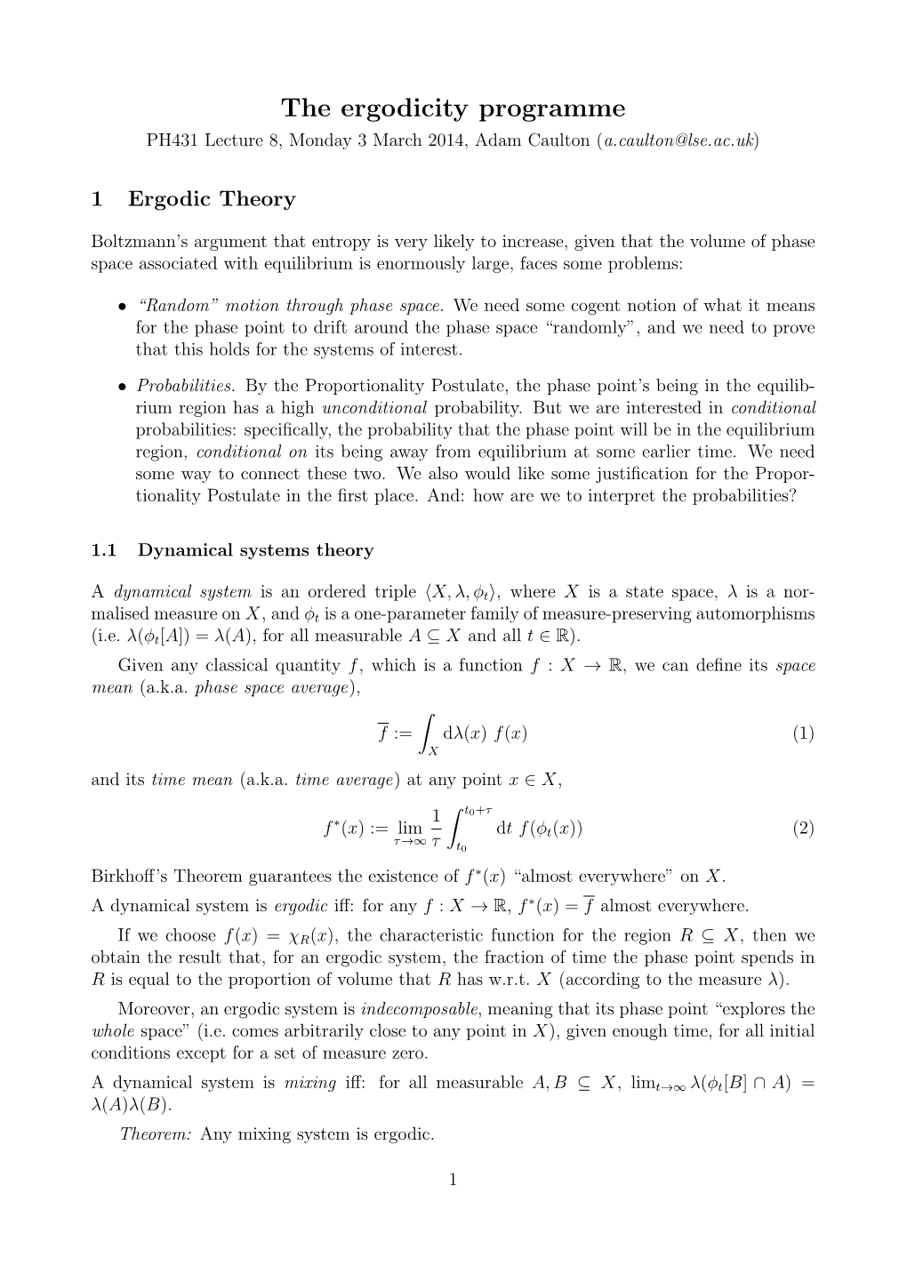 The Ergodicity Programme PH431 Lecture 8, Monday 3 March 2014, Adam Caulton (A.Caulton@Lse.Ac.Uk)