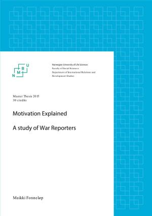 Motivation Explained a Study of War Reporters