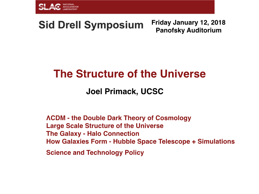 The Structure of the Universe Joel Primack, UCSC