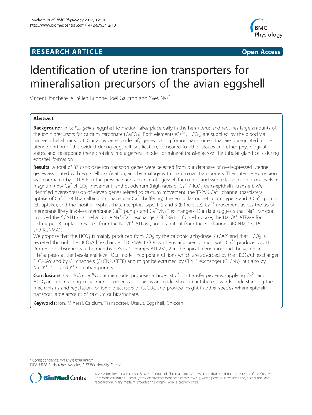 Identification of Uterine Ion Transporters for Mineralisation Precursors of the Avian Eggshell Vincent Jonchère, Aurélien Brionne, Joël Gautron and Yves Nys*