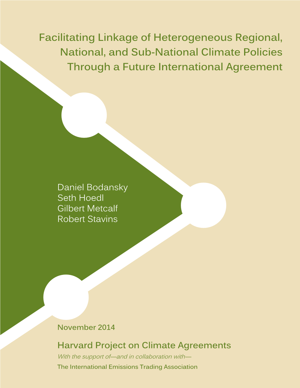Facilitating Linkage of Heterogeneous Regional, National, and Sub-National Climate Policies Through a Future International Agreement