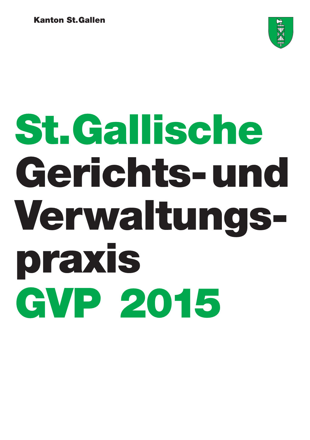 St. Gallische Gerichts- Und Verwaltungs-­­ Praxis GVP 2015