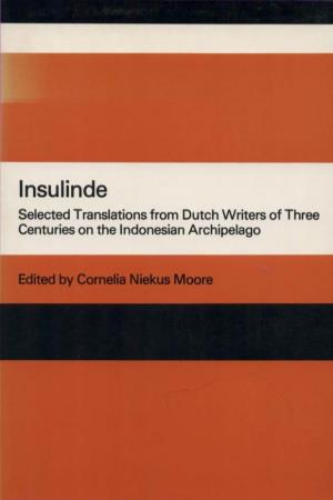 Insulinde Selected Translations from Dutch Writers of Three Centuries on the Indonesian Archipelago