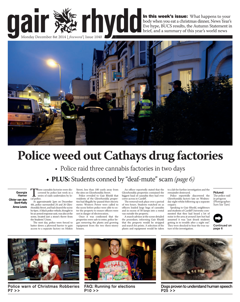 Police Weed out Cathays Drug Factories • Police Raid Three Cannabis Factories in Two Days • PLUS: Students Conned by “Deaf-Mute” Scam (Page 6)